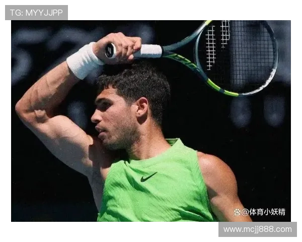 阿尔卡拉斯称梅总表现令人折服